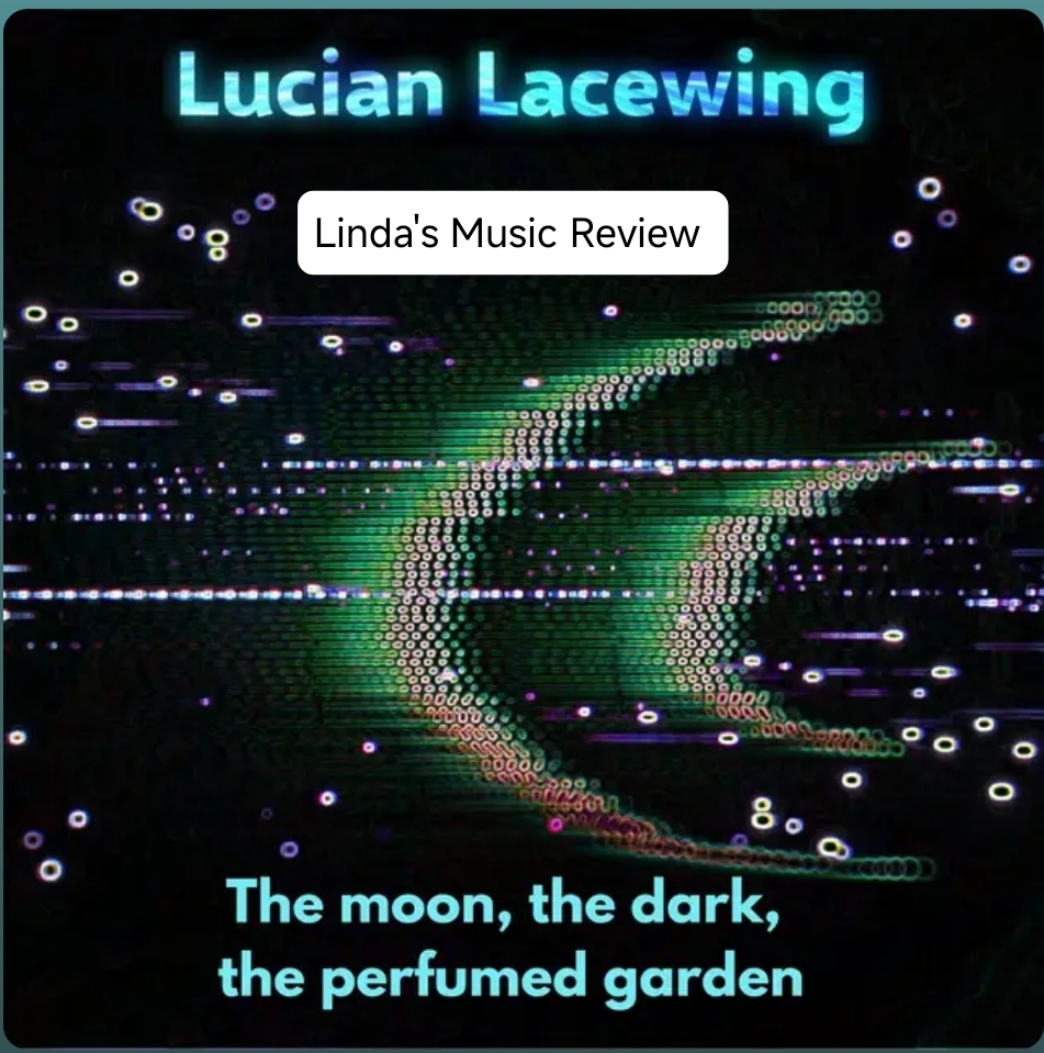 "The Moon, the Dark, the Perfumed Garden"- Lucian Lacewing